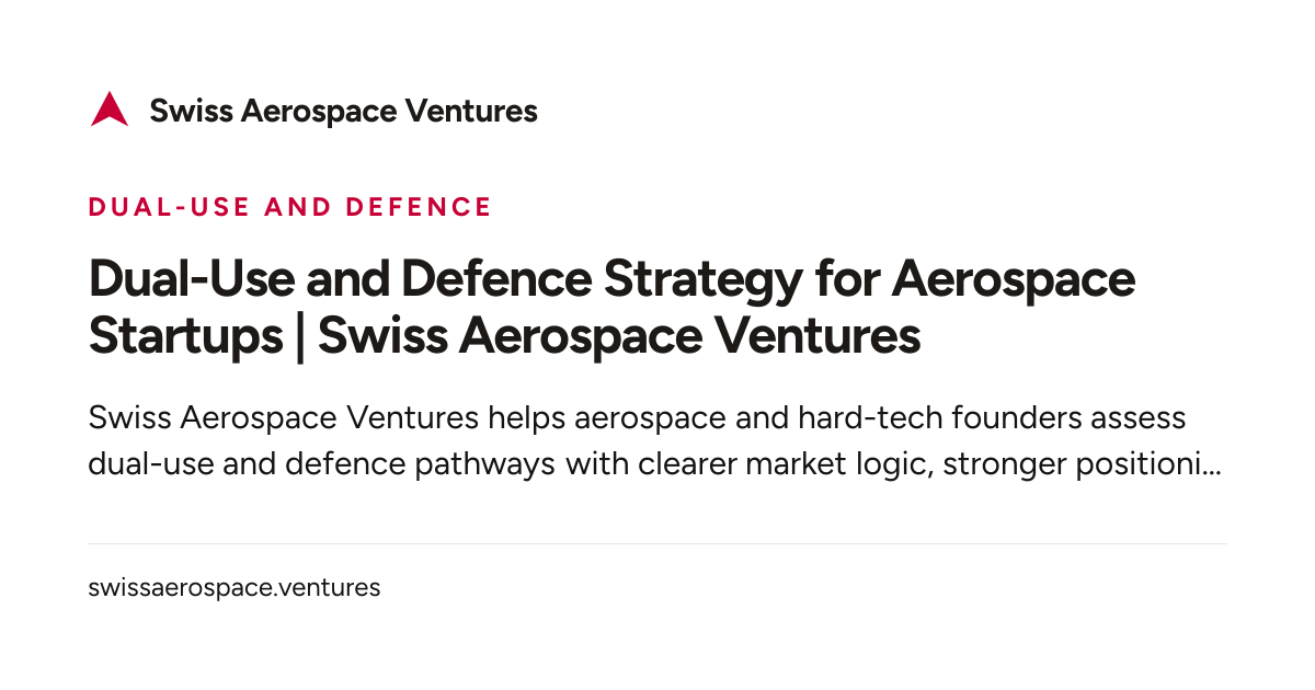 Dual-Use and Defence Strategy for Aerospace Startups | Swiss Aerospace ...